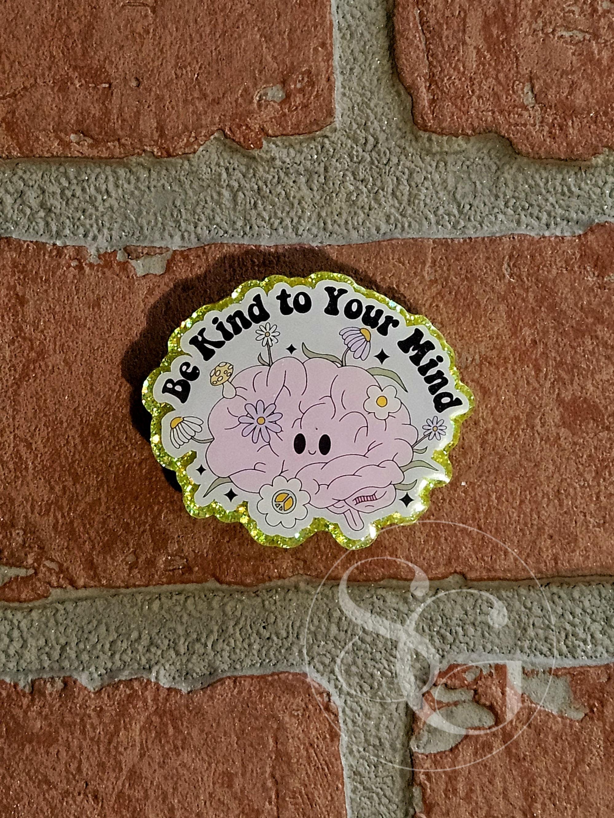 Be Kind To Your Mind