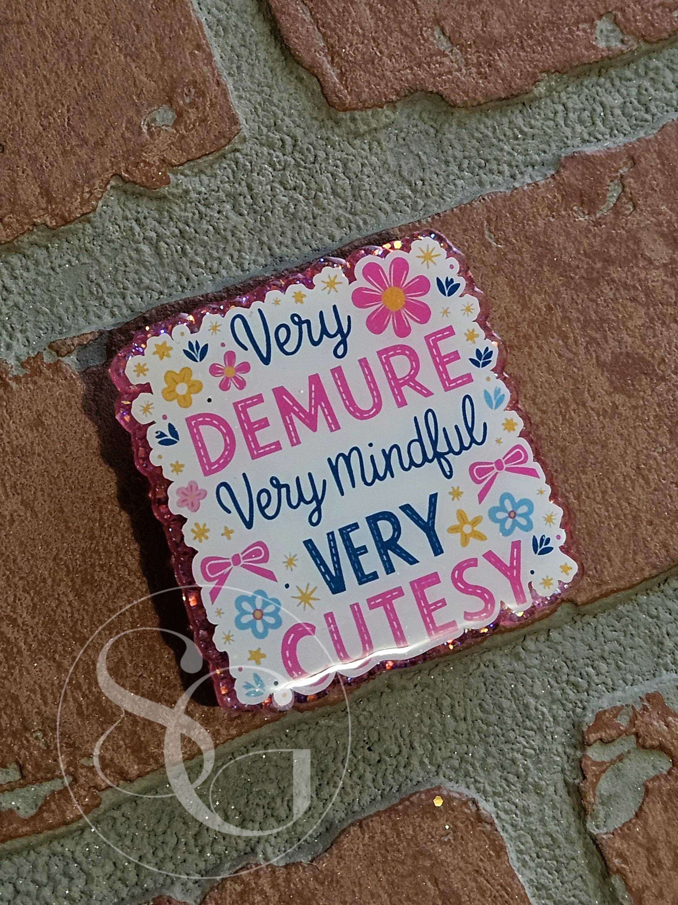 Very Demure Very Mindful & Cutesy