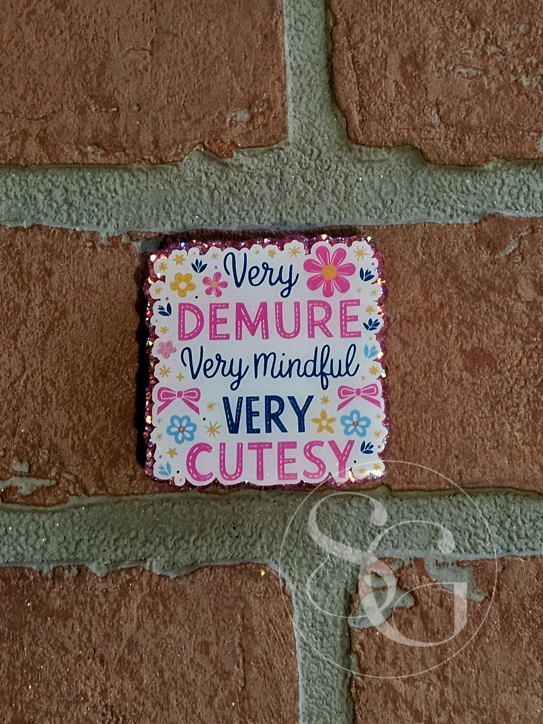 Very Demure Very Mindful & Cutesy