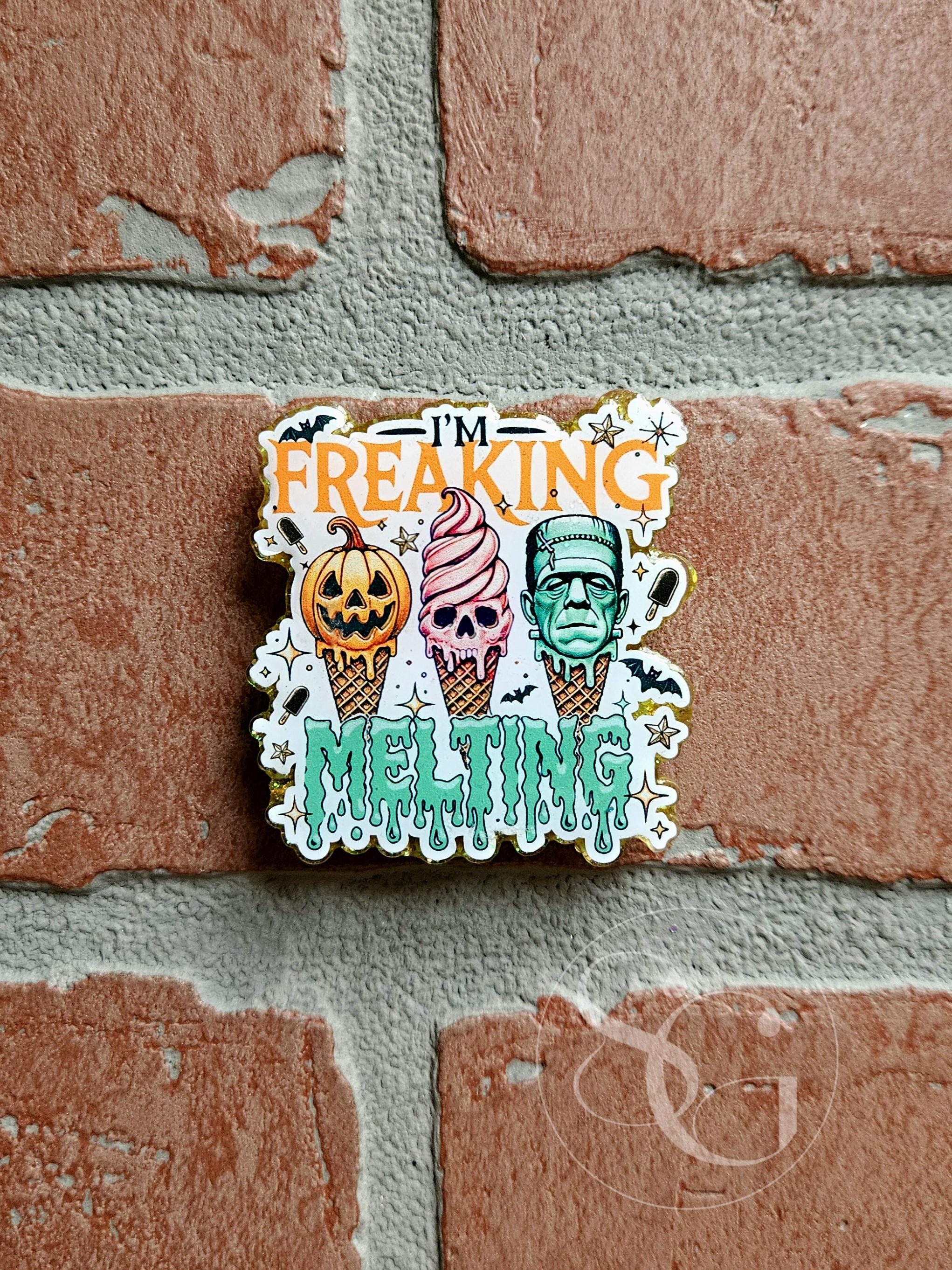 I'm Freakin' Melting