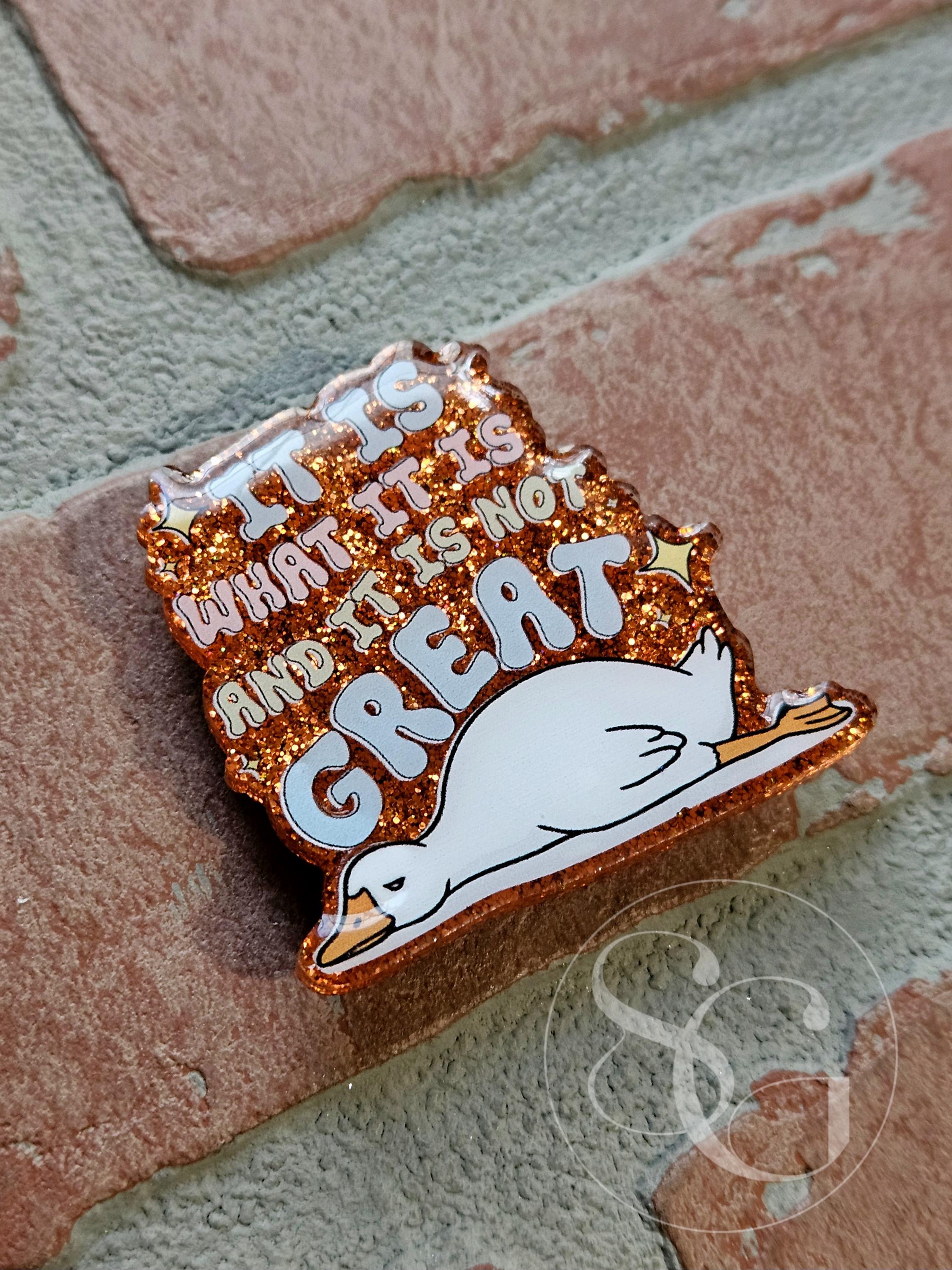 It Is What It Is Goose