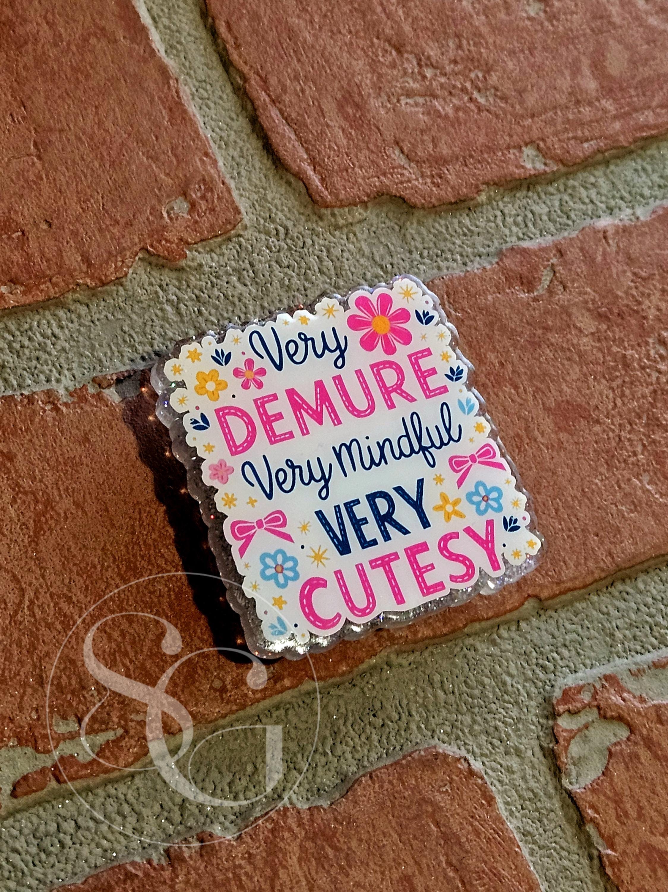 Very Demure Very Mindful & Cutesy