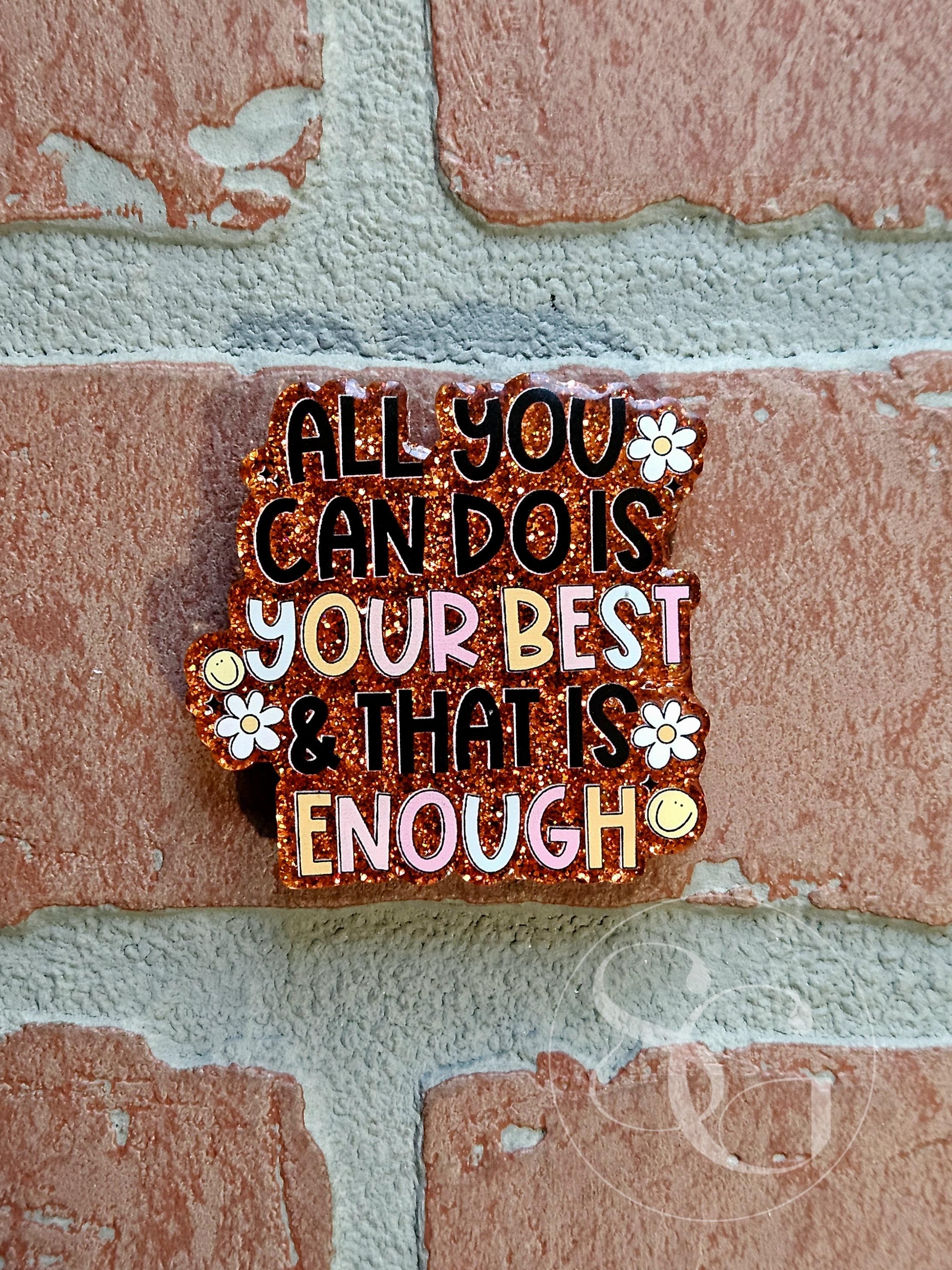 All You Can Do Is Your Best