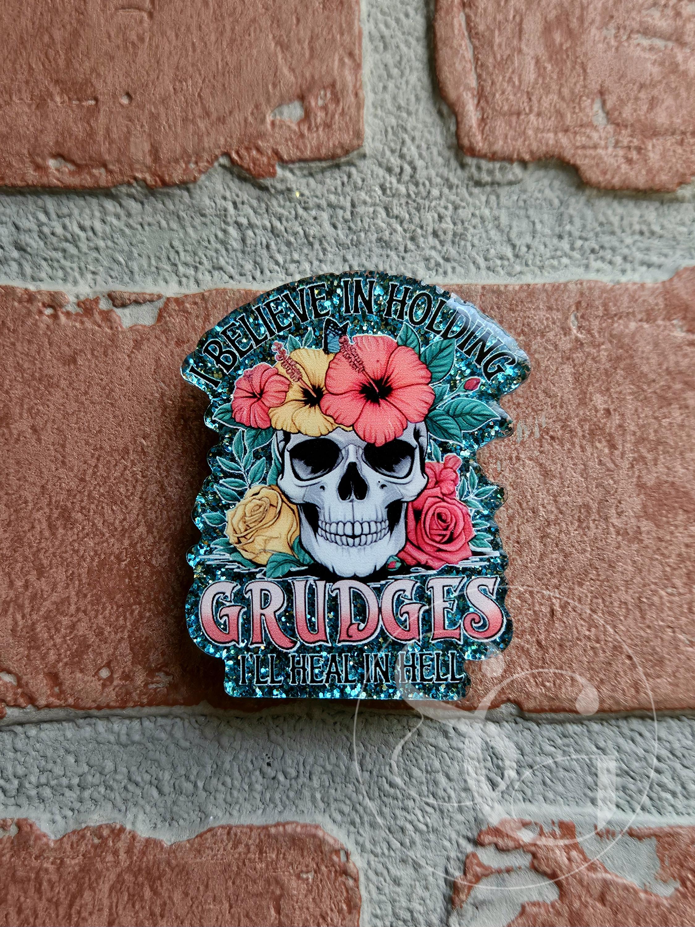 I Believe in Holding Grudges