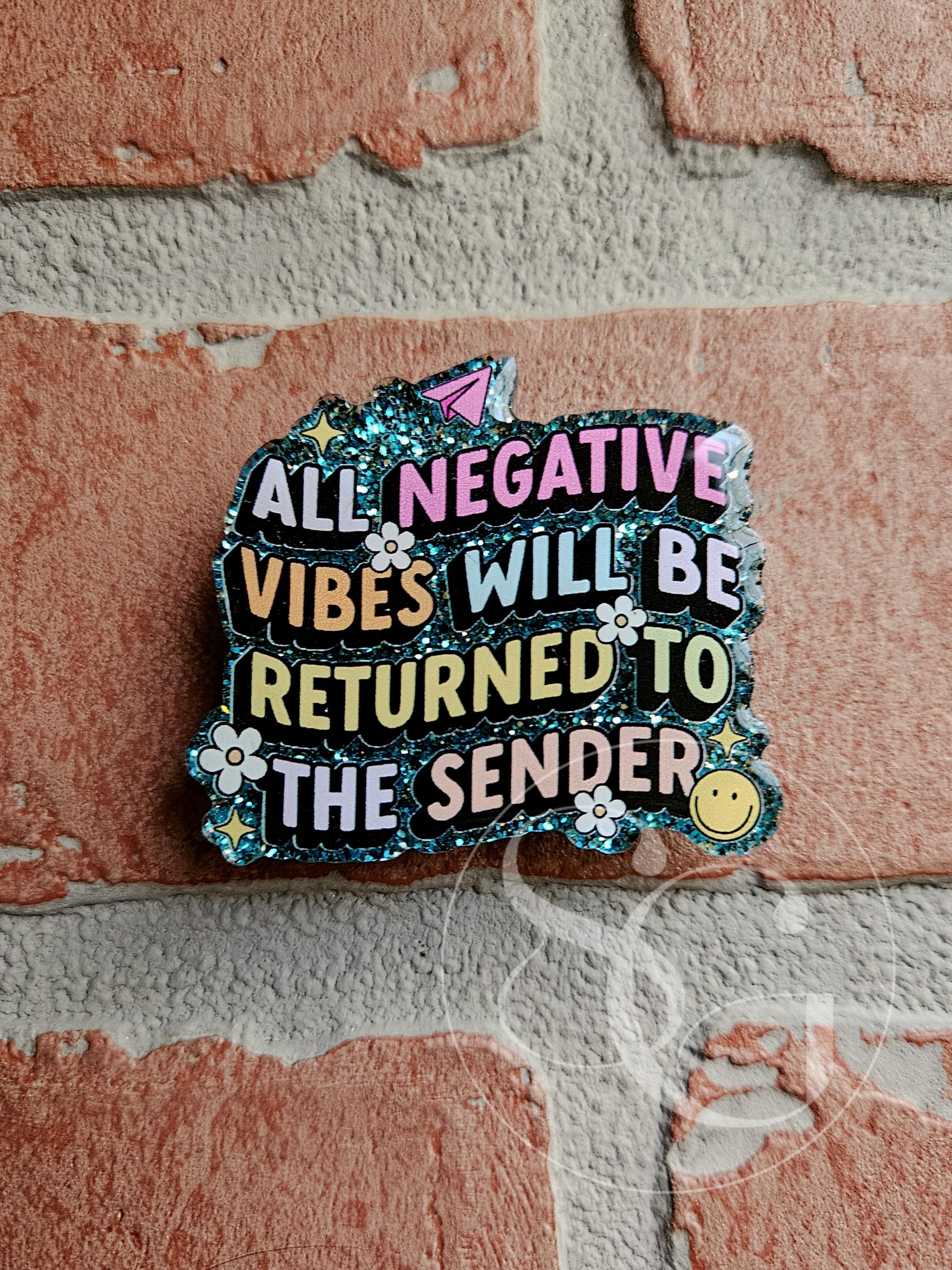 Negative Vibes Will Be Returned